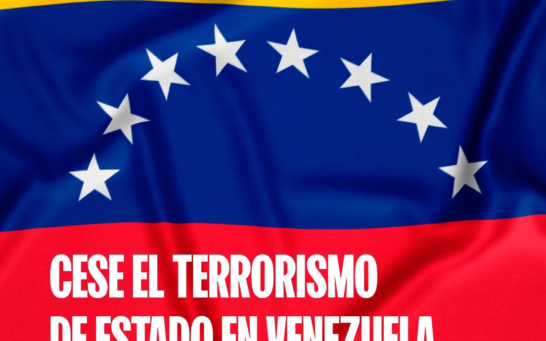 Cese al terrorismo de estado en Venezuela